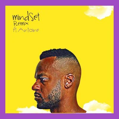 Mindset (feat. Antoine) (Remix) 專輯 Antoine