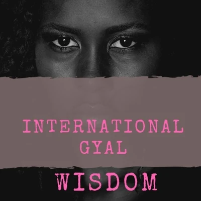 International Gyal 專輯 Wisdom