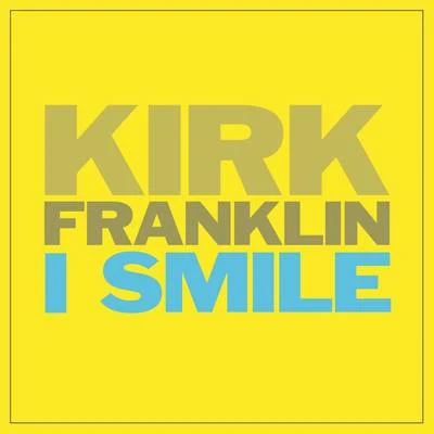 I Smile 專輯 Kirk Franklin