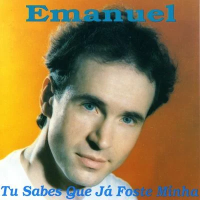 Tu Sabes Que Já Foste Minha 專輯 Emanuel