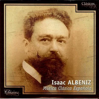 Isaac Albeniz, Música Clásica Española 专辑 Isaac Albéniz