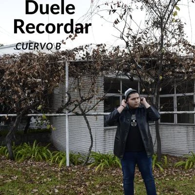 Duele Recordar 专辑 Cuervo B/Alexis Chaires