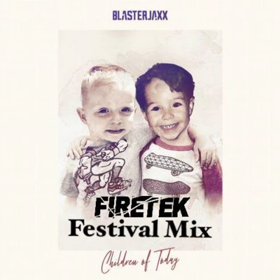 Children Of Today (Firetek Festival Mix) 專輯 Firetek/Chris & Evan