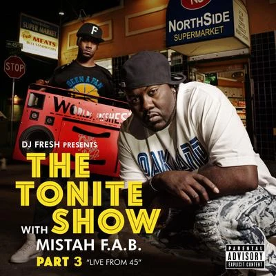 The Tonite Show with Mistah F.A.B., Pt. 3: Live from 45 專輯 Mistah F.A.B./Stevie Joe/Lil Goofy