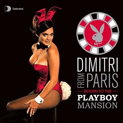 Return to the Playboy Mansion 专辑 Dimitri from Paris