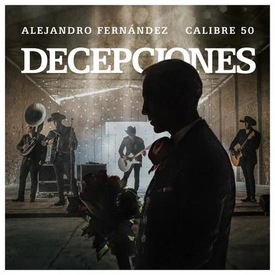 Decepciones 專輯 Alejandro Fernández/Jon Secada/Julio Iglesias/Plácido Domingo/Performers of Puedes Llegar