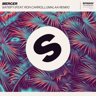 Satisfy (feat. Ron Carroll) [Malaa Remix] 專輯 Mercer