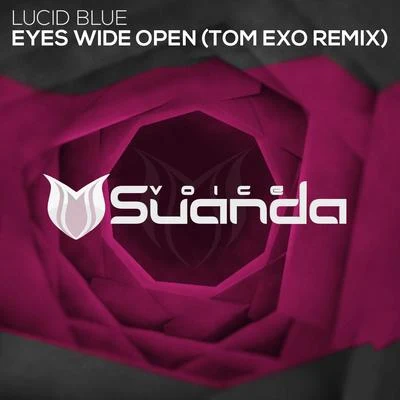 Lucid BlueMhammed El Alami Eyes Wide Open (Tom Exo Remix)