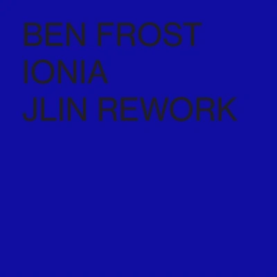 Ionia (Jlin Rework) 專輯 Ben Frost/Lyra Pramuk