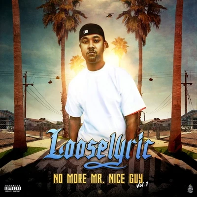 No More Mr. Nice Guy, Vol. 1 專輯 Looselyric