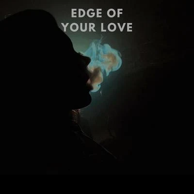 Edge of your love 專輯 Tiago/Lord Of The Isles/K-Line/Daphné/Acid Pauli