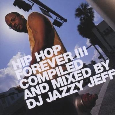 DJ Jazzy Jeff Hip Hop Forever III