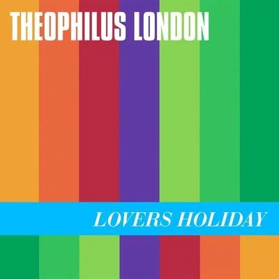 Lovers Holiday 專輯 Theophilus London