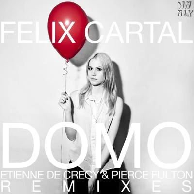 Domo (Étienne de Crécy & Pierce Fulton Remixes) 专辑 Felix Cartal