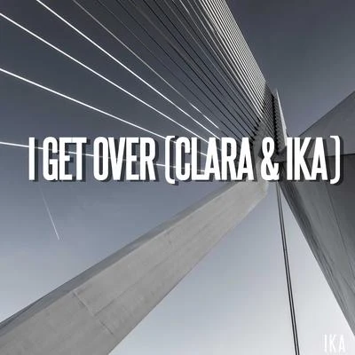 I Get Over 專輯 Tuca Fernandes/Clara/IKA