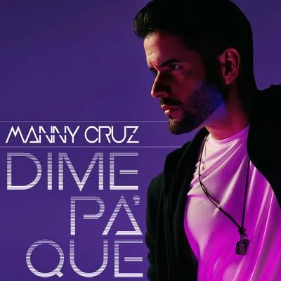 Dime Pa Que 專輯 Miriam Cruz/Manny Cruz