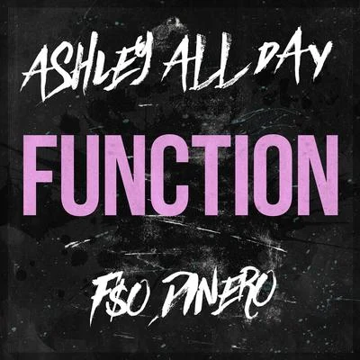 Function (feat. F$O Dinero) 专辑 Ashley All Day/Kelow LaTesha