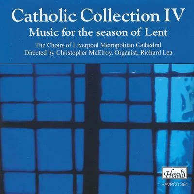 Catholic Collection IV: Music for the Season of Lent 专辑 Jayne Laird/Matthew Dean/Christopher McElroy/Paul Thomas/Paul Davis