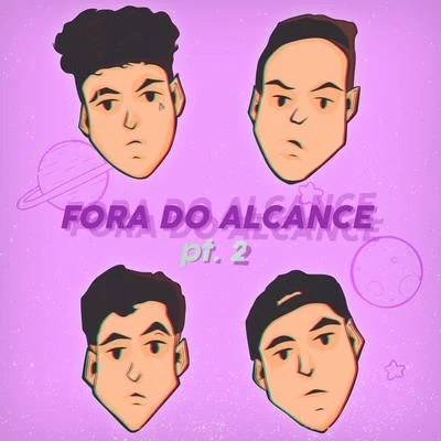 Fora do Alcance, Pt. 2 专辑 Balance/C-Raze/DavidPe/Mr. Chrizze/ThoR74