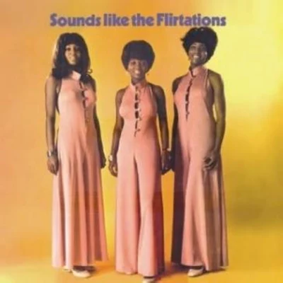 Sounds Like The Flirtations 专辑 The Flirtations