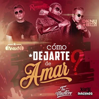 Como Dejarte De Amar (feat. DanyBoy) 專輯 Gabi (盖彼)/Marvin Mr.Romantic