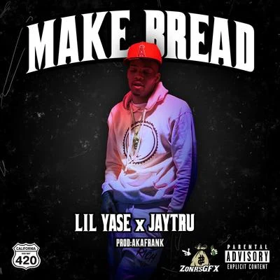 Make Bread 專輯 Lil Yase/SaySoTheMac/Itsfatfat