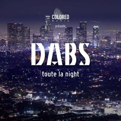 Dabs Toute la night