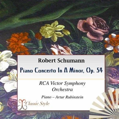 Arthur Rubinstein Schumann: Piano Concerto in A Minor, Op. 54