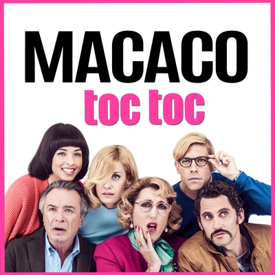 Toc Toc (Banda Sonora Original de la Película ”Toc Toc”) 专辑 Macaco/El Kanka