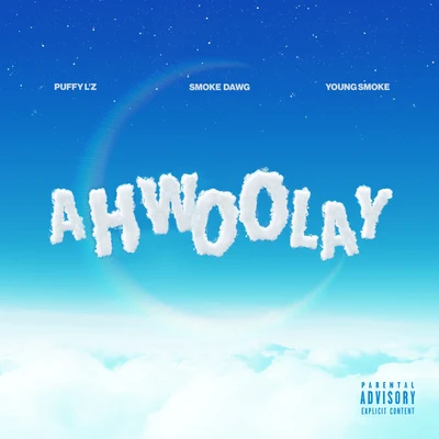 Smoke DawgSAFEJay Whiss Ahwoolay (feat. Puffy Lz & Young Smoke)