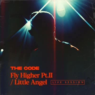 The Code (Fly Higher Pt.IILittle Angel ) (Live Session) 專輯 Georgian/Delyno/The Code/Naya/TeddyK