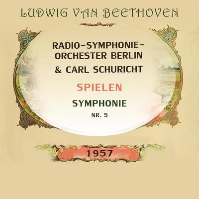 Radio-Symphonie-Orchester BerlinCarl Schuricht spielen: Ludwig van Beethoven: Symphonie Nr. 5 專輯 Radio-Symphonie-Orchester Berlin/Ferenc Fricsay