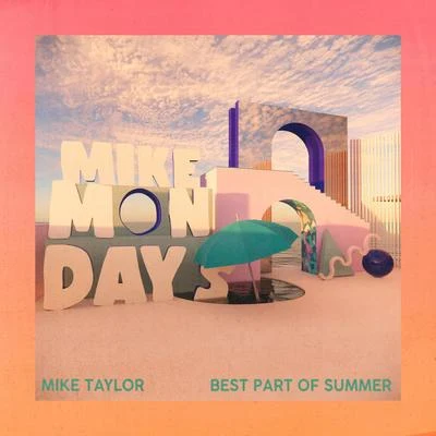 Mike Taylor Best Part of Summer