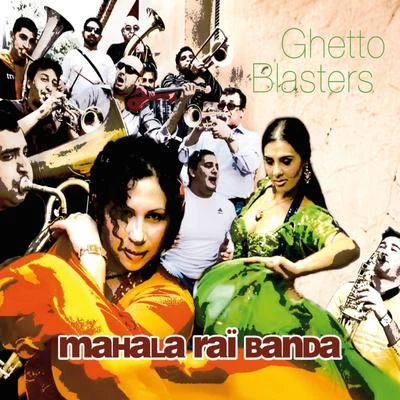 Mahala Rai Banda Ghetto Blasters