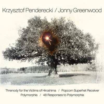 Penderecki Greenwood: Threnody for the Victims of HiroshimaPopcorn Superhet ReceiverPolymorphia48 Responses to Polymorphia 专辑 Krzysztof Penderecki/Polish Sinfonia Iuventus Orchestra/Piotr Przedbora