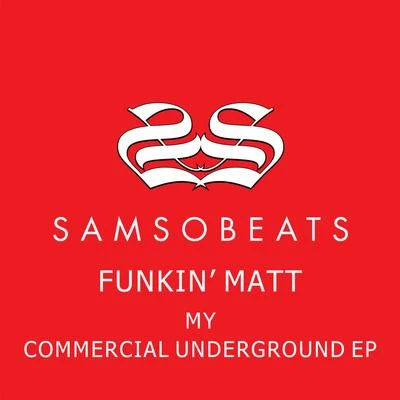 My commercial underground EP 专辑 Funkin Matt