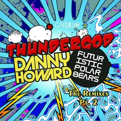 Thundergod - The Remixes V2 專輯 Danny Howard/Pryce Oliver