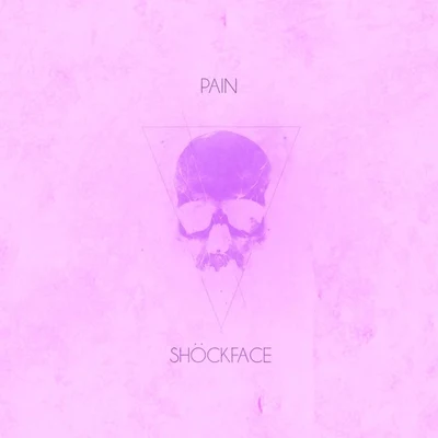 Pain 专辑 Shöckface