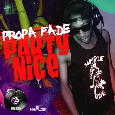 Party Nice - Single 專輯 Propa Fade