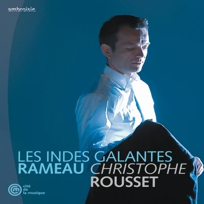 RameauRoussetLes Indes Galantes 專輯 Franz Bartolomey/Christophe Rousset/Natalie Dessay/Sir Georg Solti/Anne Sofie von Otter