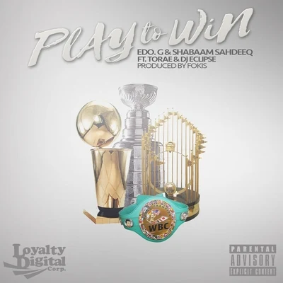 play to win (feat. Tora E DJ eclipse) 專輯 Edo. G/Shabaam Sahdeeq/Fokis