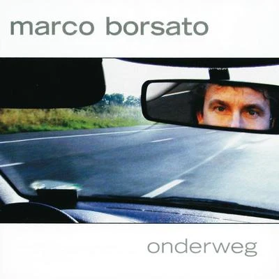 Onderweg 專輯 Marco Borsato