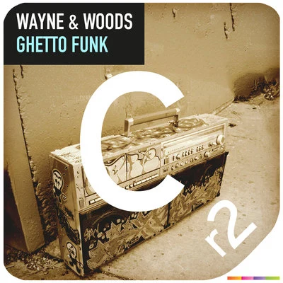 Ghetto Funk 專輯 Wayne & Woods