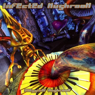 Classical Mushroom 專輯 Infected Mushroom