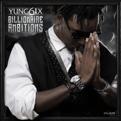 Billionaire Ambitions 專輯 Yung6ix