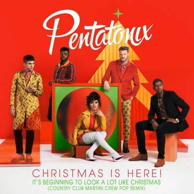 Pentatonix It&#x27;s Beginning To Look A Lot Like Christmas (Country Club Martini Crew Pop Remix)