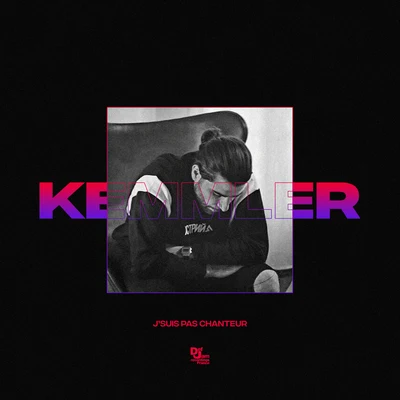 Jsuis pas chanteur 專輯 Kemmler