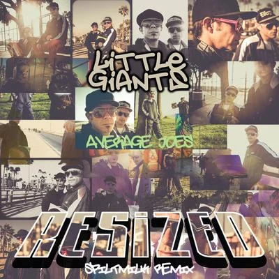 Average Joes Resized (Spiltmilk Remix) 專輯 Little Giants/PumpKin/Everyman