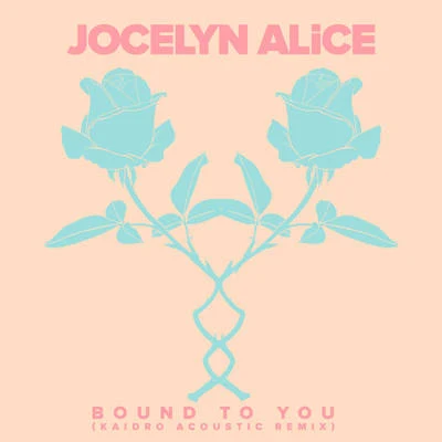 Bound To You (Kaidro Remix) 專輯 Jocelyn Alice/Marshall