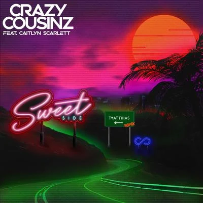 Crazy Cousinz Sweet Side (feat. Caitlyn Scarlett) [T. Matthias Remix]